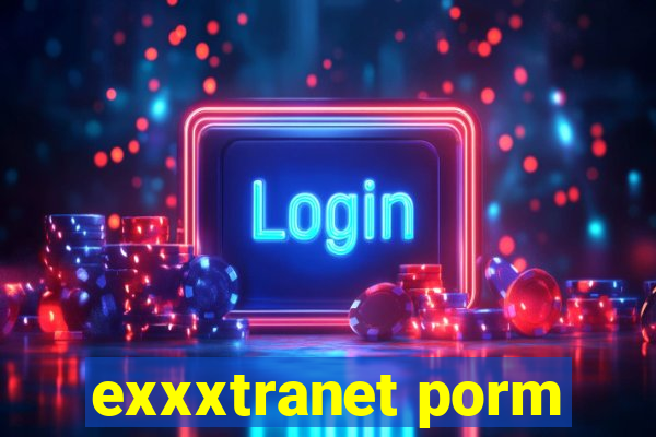 exxxtranet porm